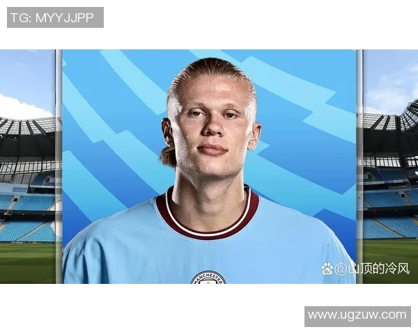 英超哈兰德：新赛季的进球机器如何改变曼城的战术格局